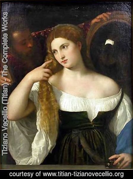 Tiziano Vecellio (Titian) - Young Woman at Her Toilette (La Belle aux deux miroirs)